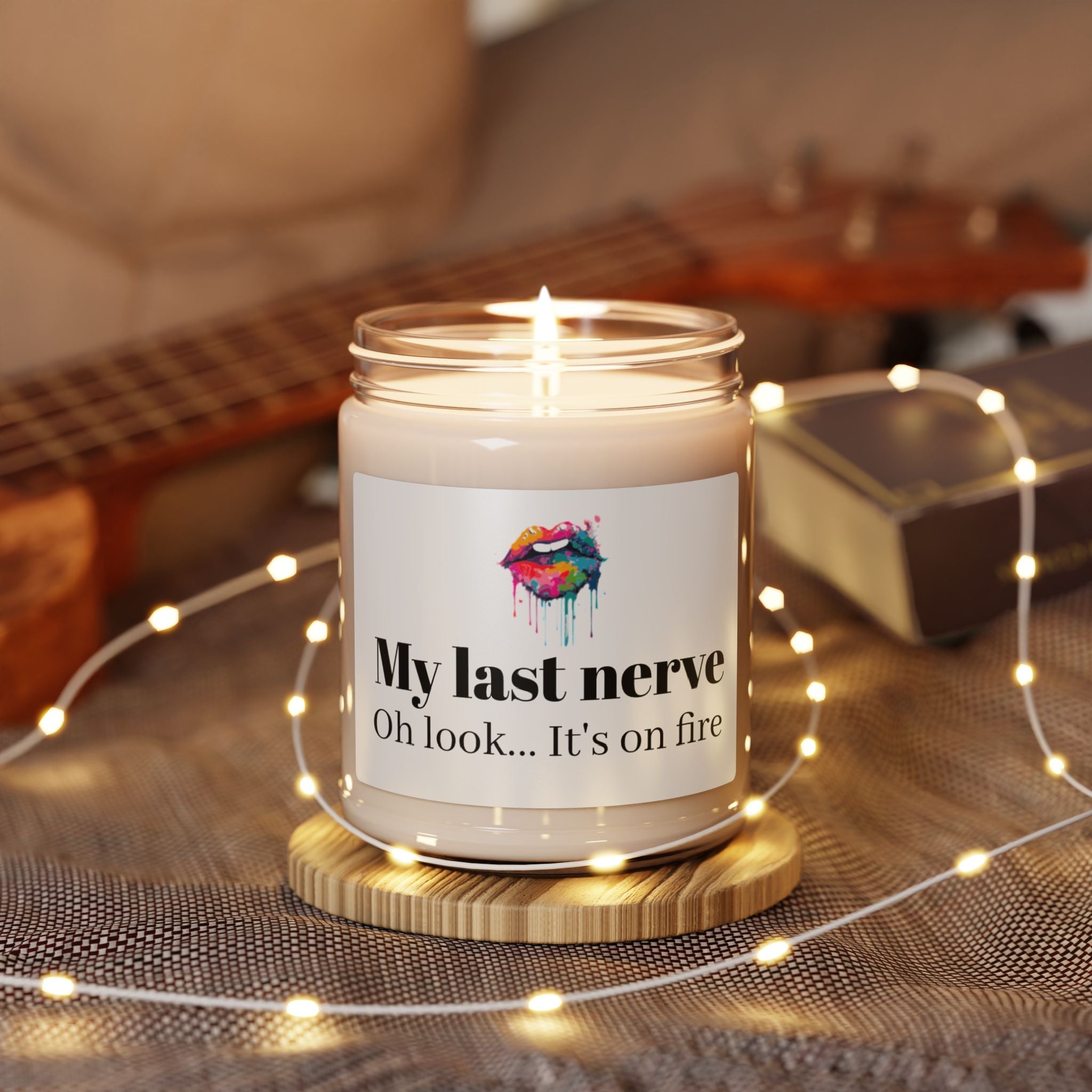 My last nerve, Oh look... It's on fire! - Hot Wax ShopMy last nerve, Oh look... It's on fire!Hot Wax ShopHome DecorMy last nerve, Oh look... It's on fire!Printify